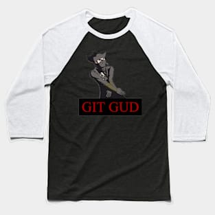 Git Gud Baseball T-Shirt
